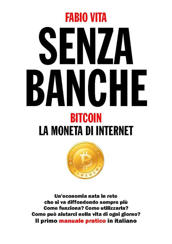 Fabio Vita Senza Banche Bitcoin La Moneta di Internet